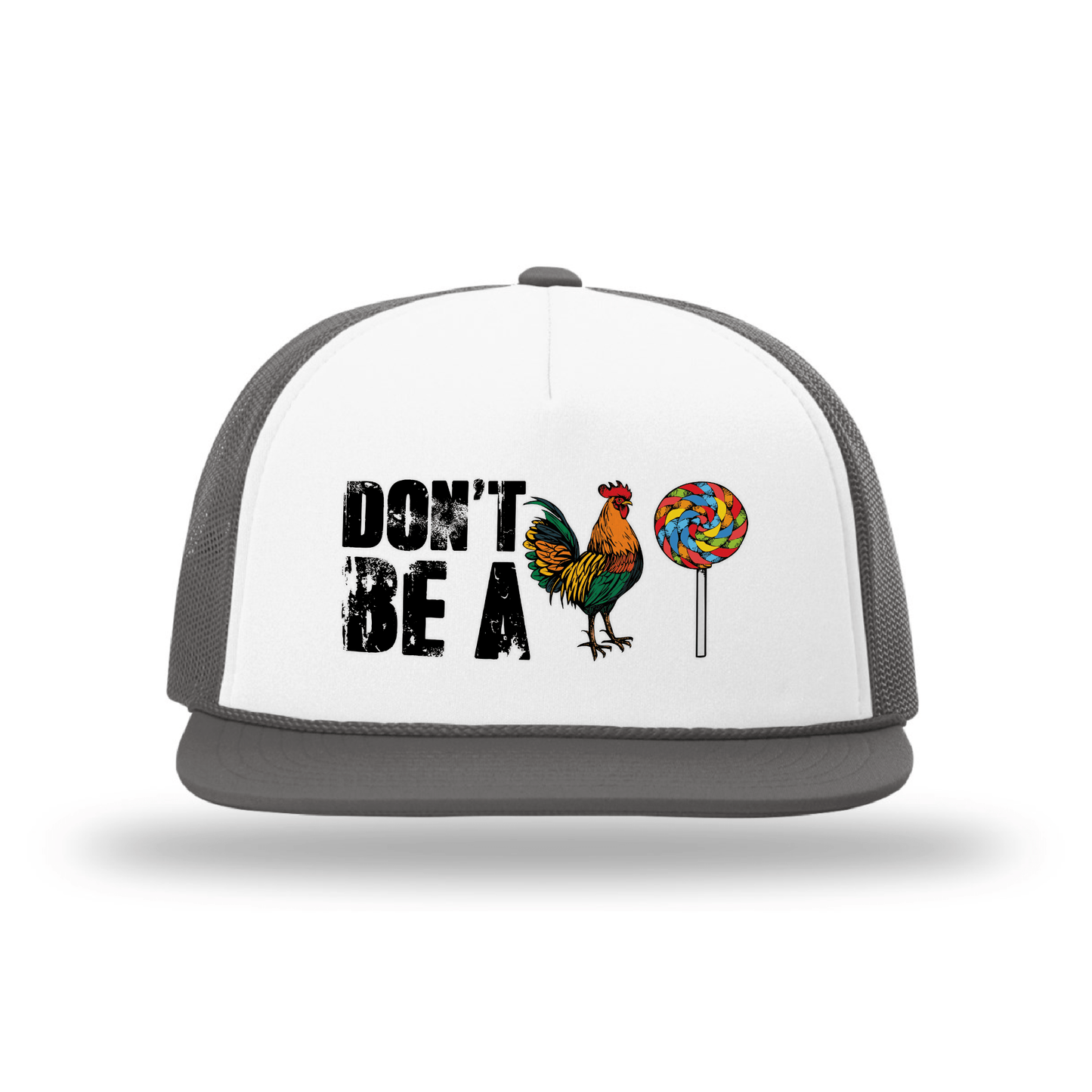 Dont Be A C ck Sucker Foamie Trucker