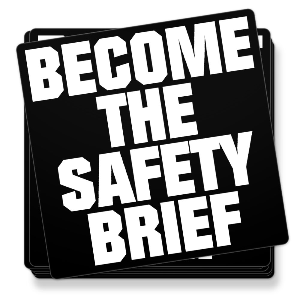 Become the Safety Brief