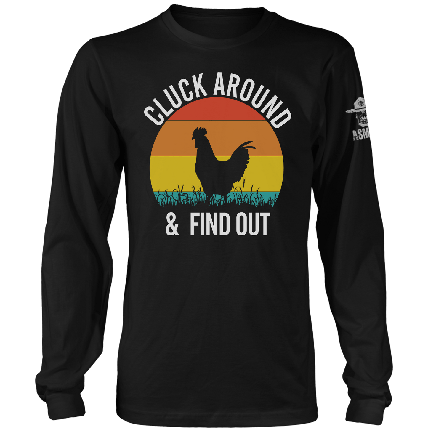 Cluck Around and Find Out Long Sleeve