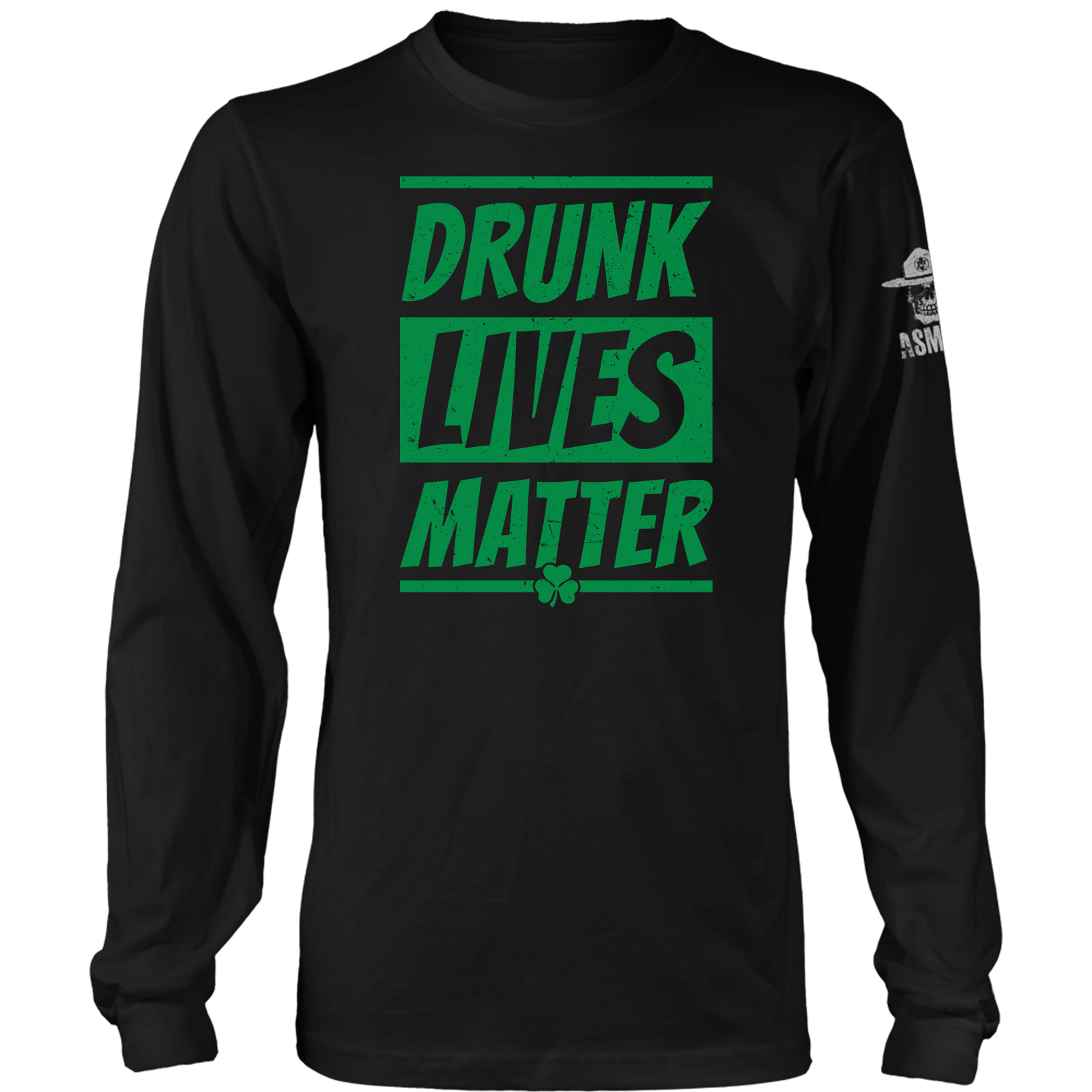 Drunk Lives Matter - St Paddy Long Sleeve