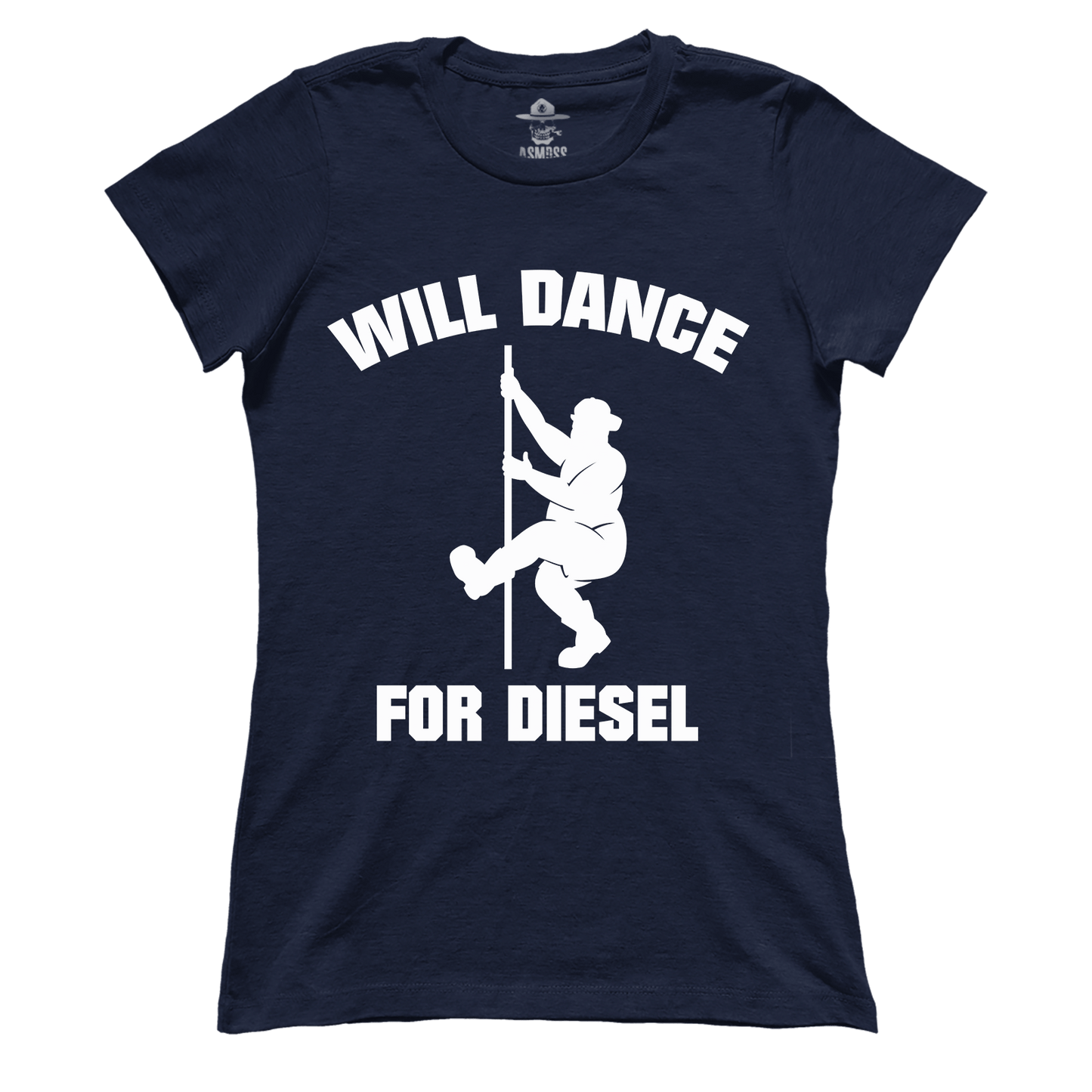 Will Dance for Diesel (Ladies)
