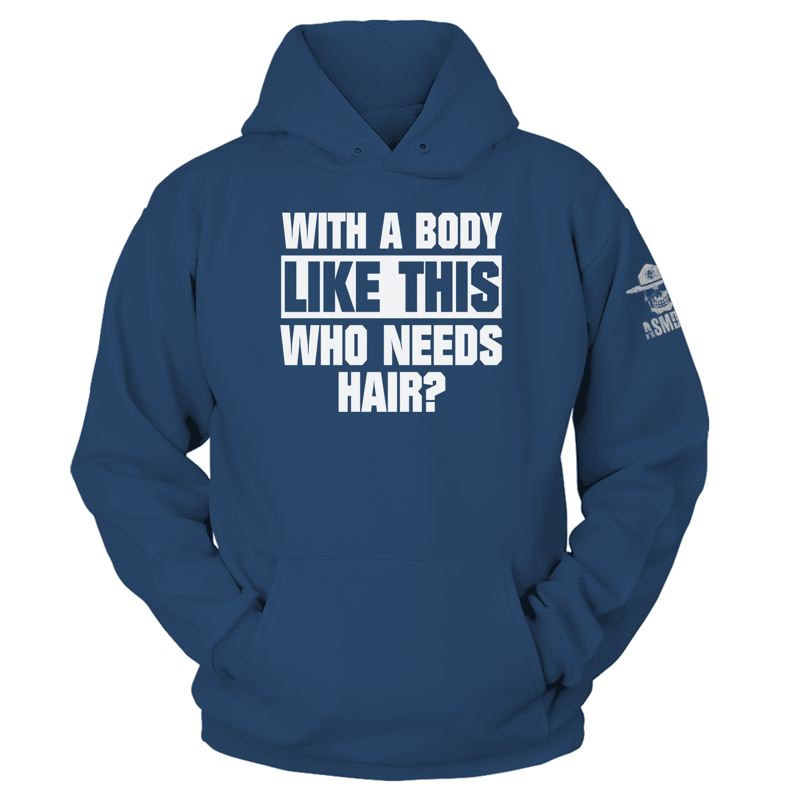 With A Body Like This Hoodie