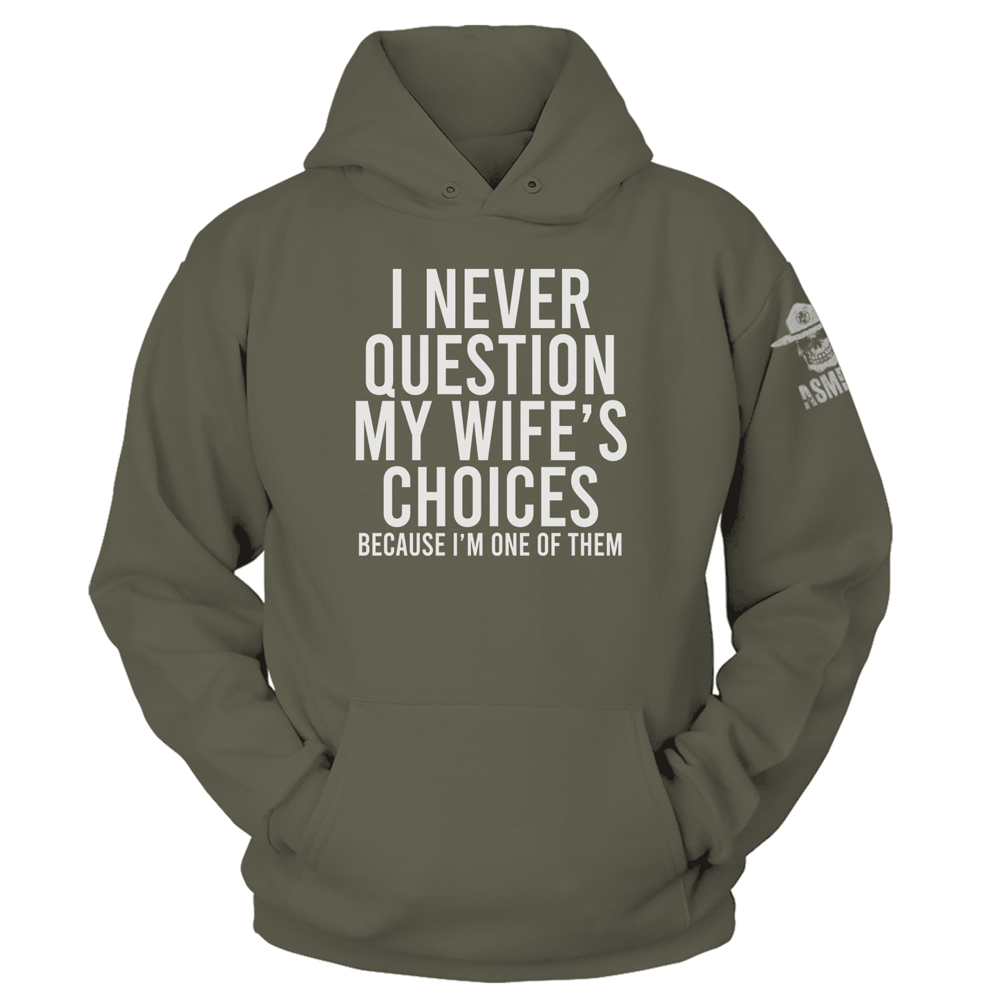 I Never Question Hoodie