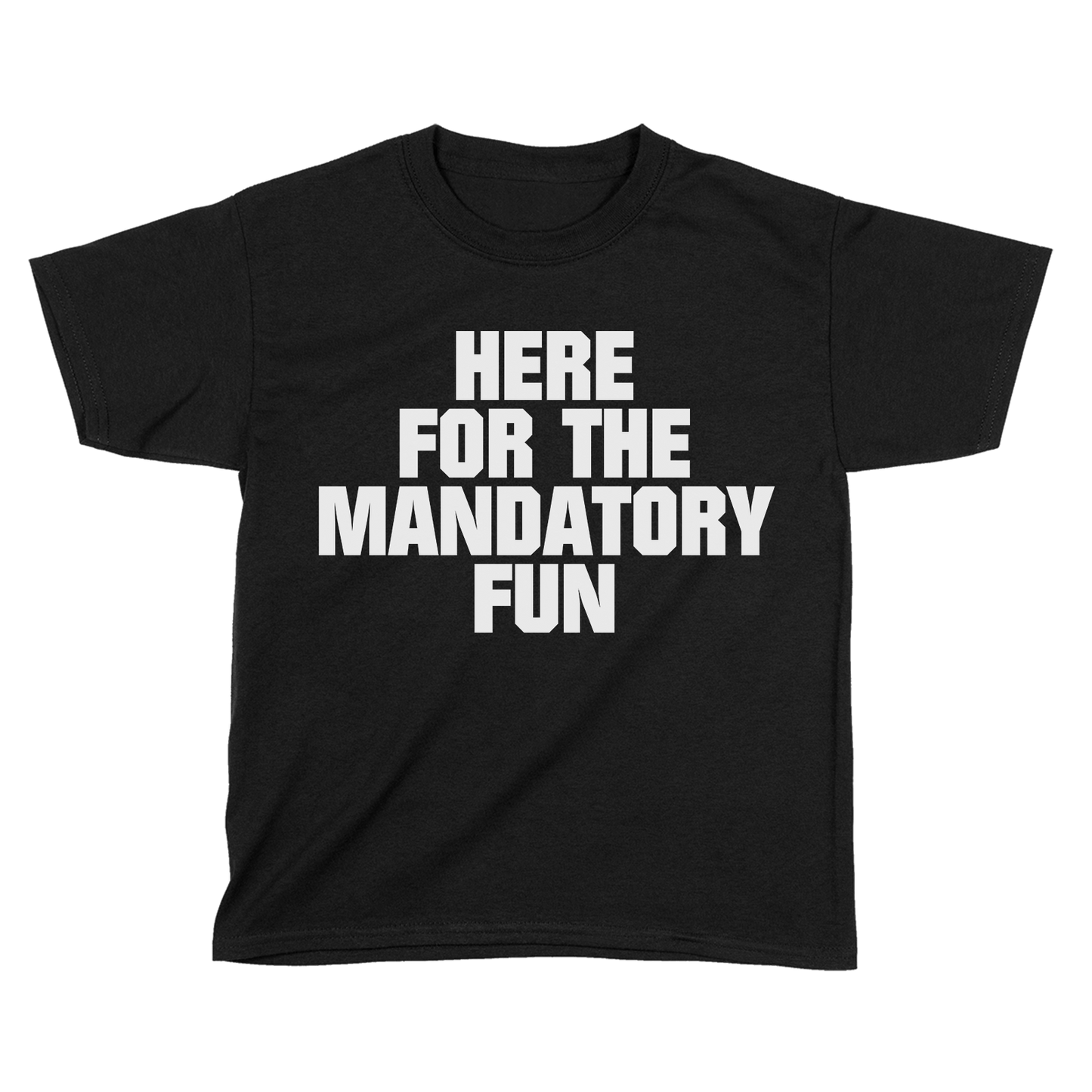 Here for Mandatory Fun (Kids)