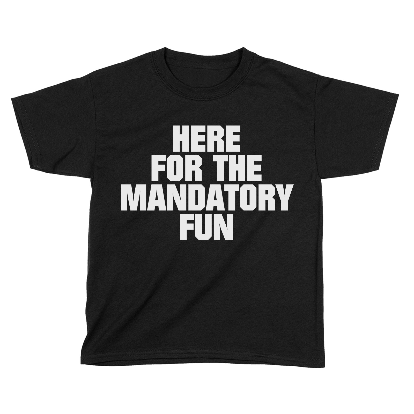 Here for Mandatory Fun (Kids)