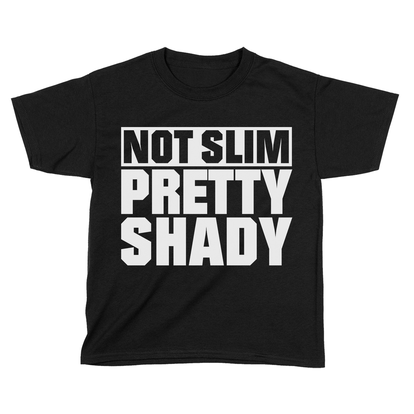 Not Slim Pretty Shady (Kids)
