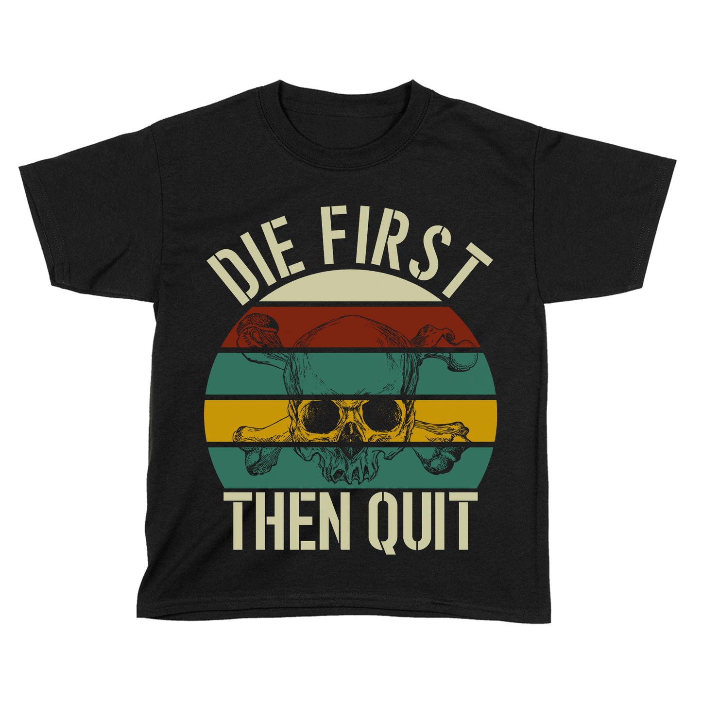 Die First then Quit (Kids)