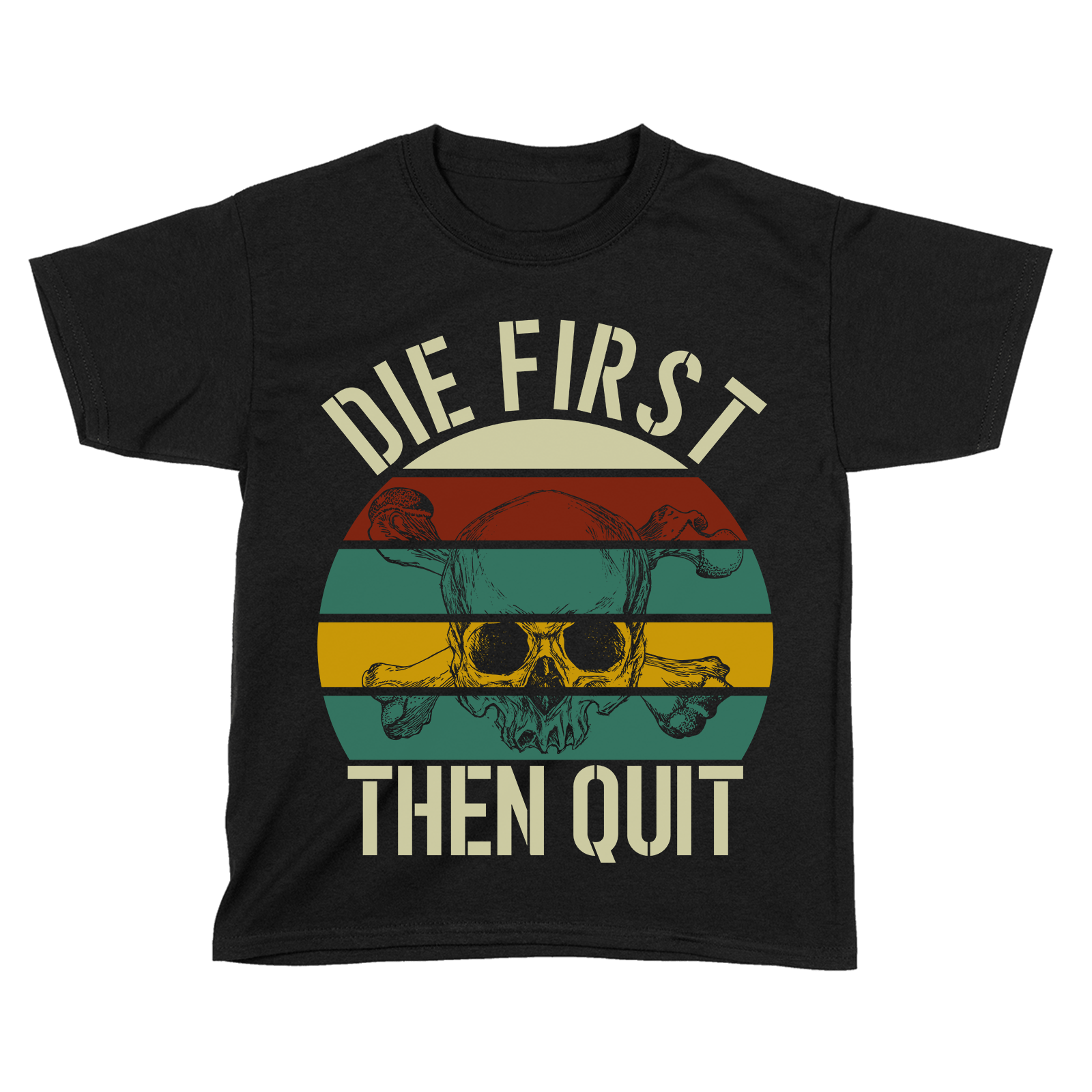 Die First then Quit (Kids)