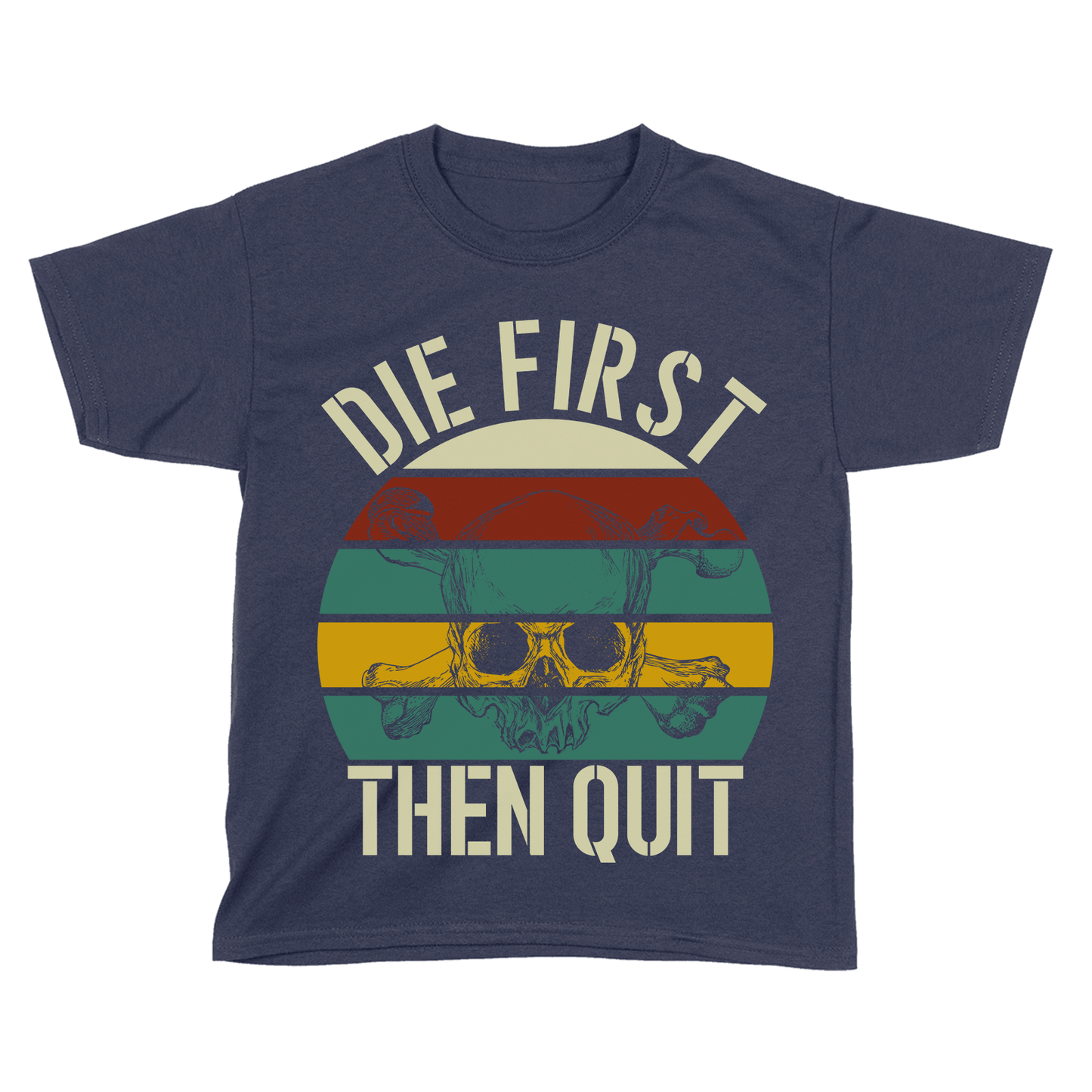 Die First then Quit (Kids)