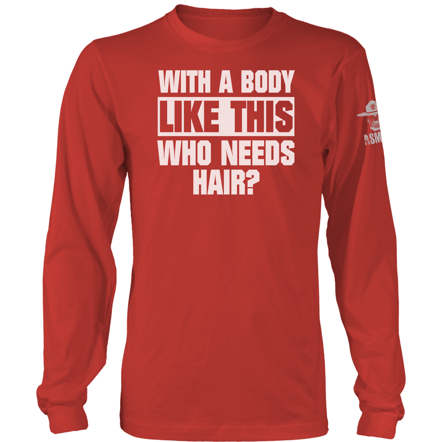 With A Body Like This Long Sleeve
