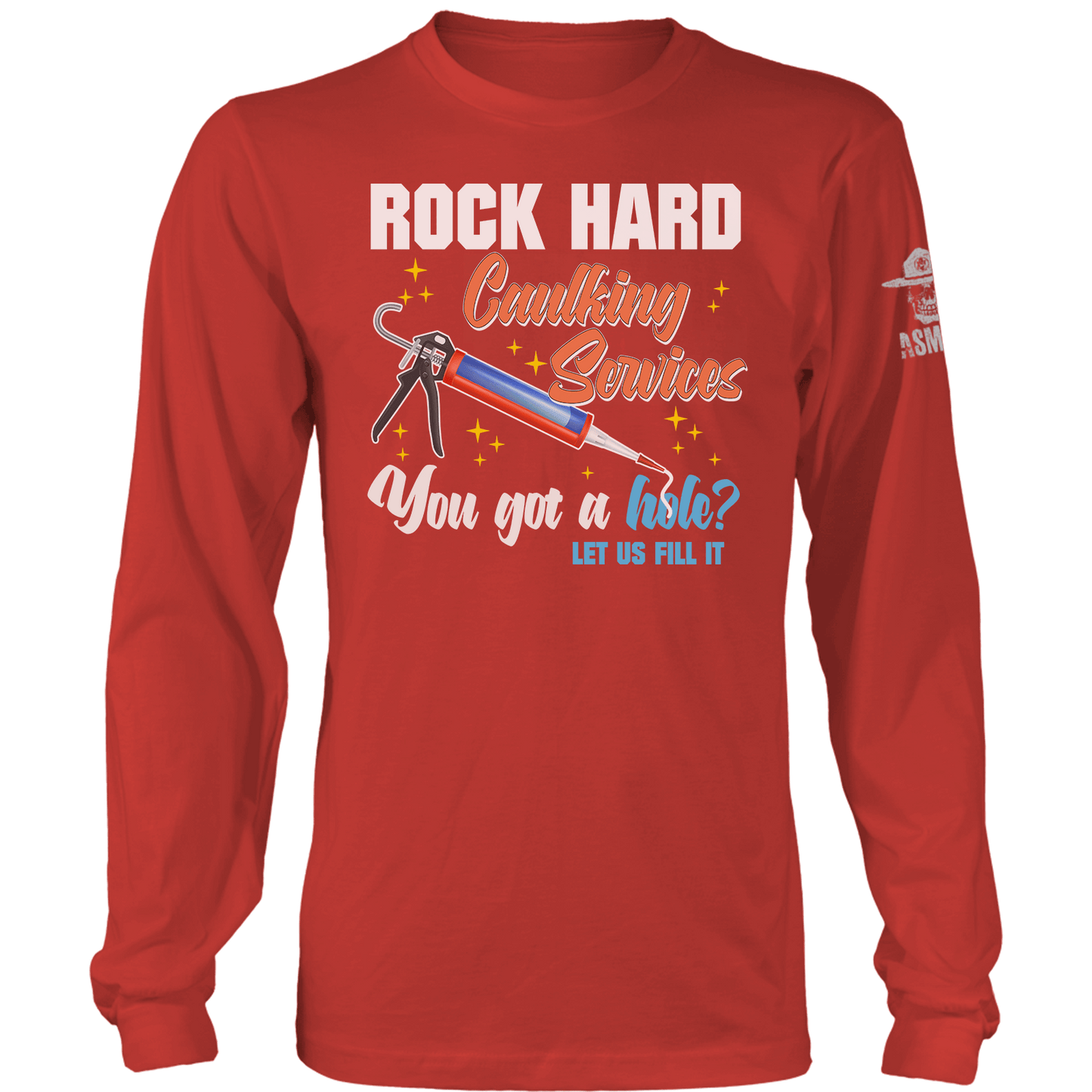 Rock Hard Caulking Long Sleeve