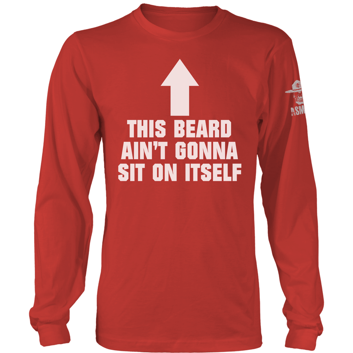 This Beard Aint Gonna Sit on Itself Long Sleeve