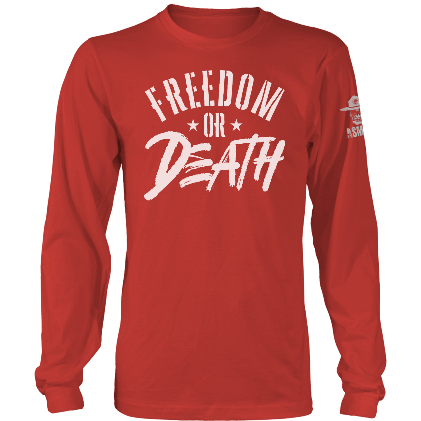 Freedom or Death Long Sleeve