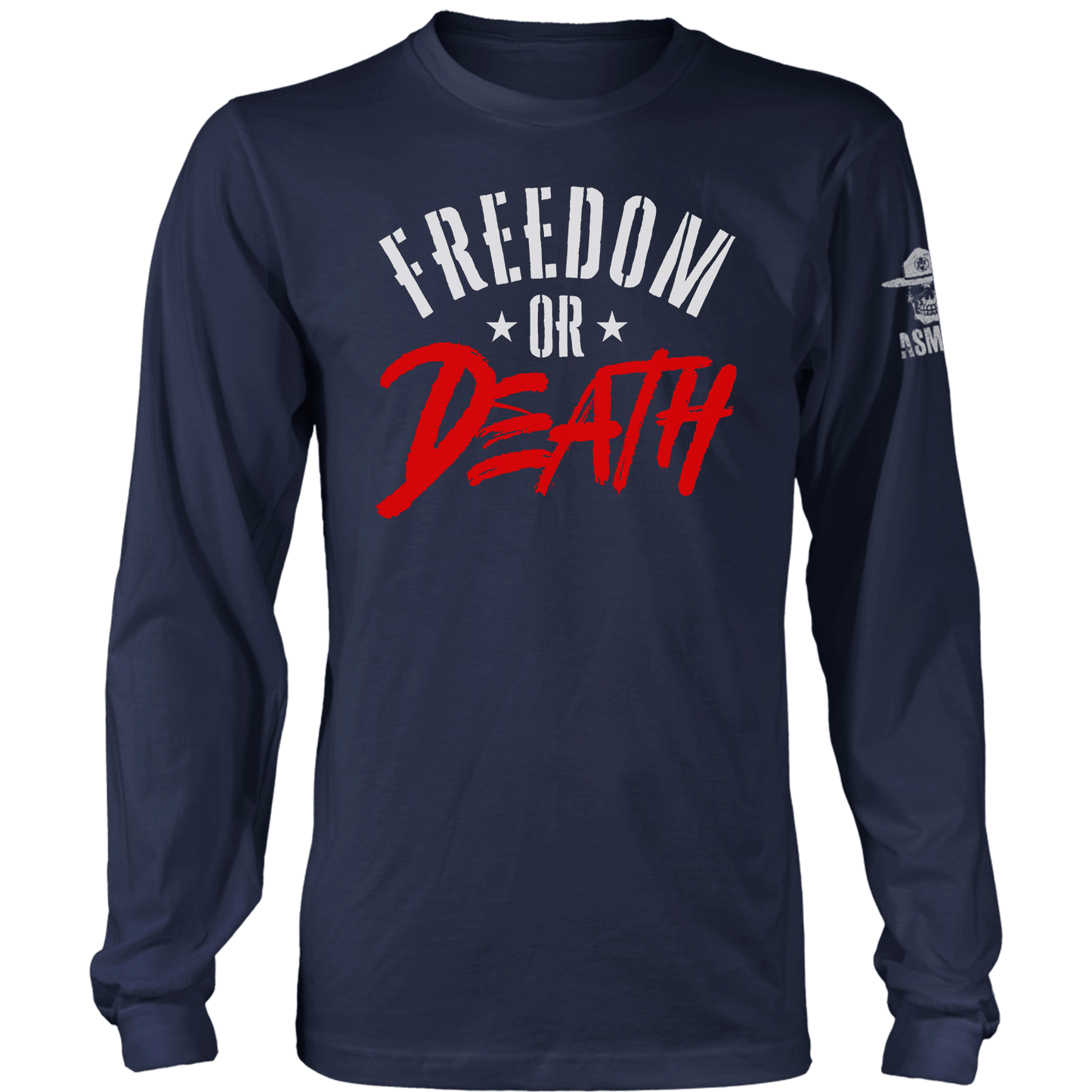 Freedom or Death Long Sleeve