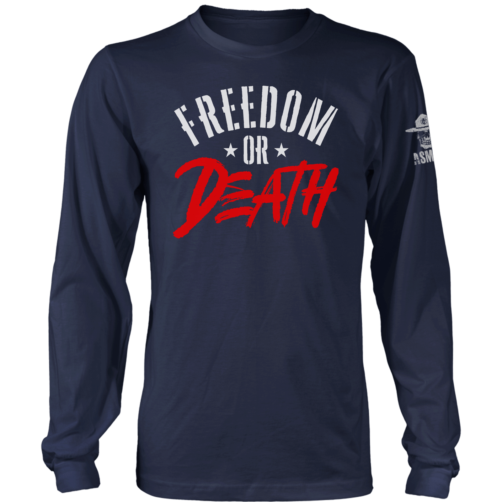 Freedom or Death Long Sleeve