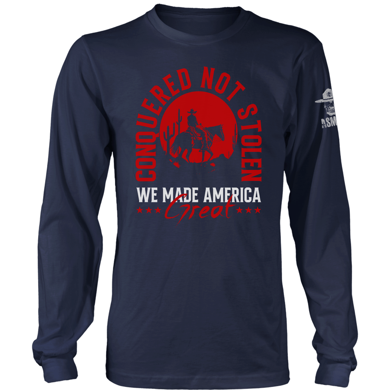 Conquered Not Stolen Long Sleeve