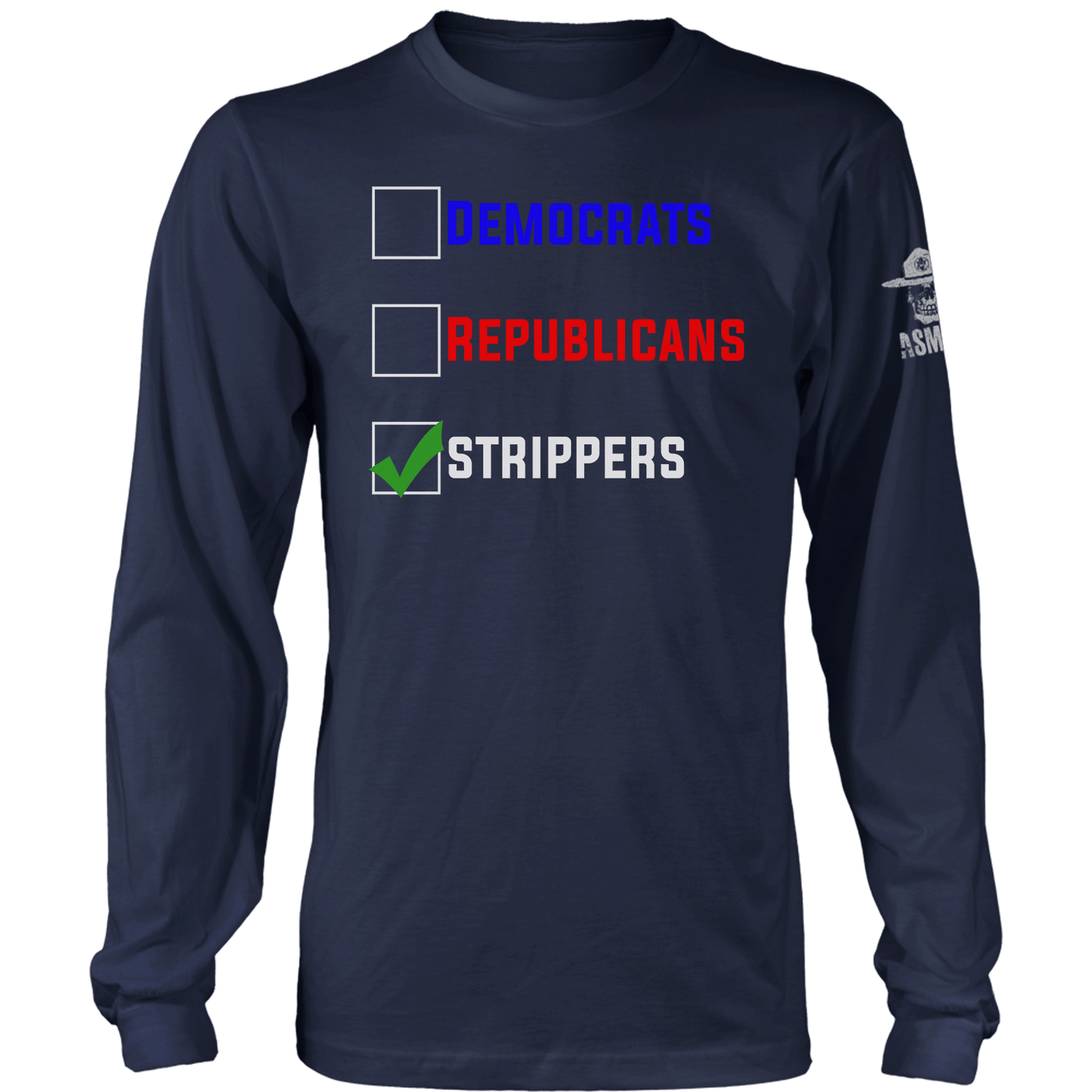 Democrats Republicans Strippers Long Sleeve