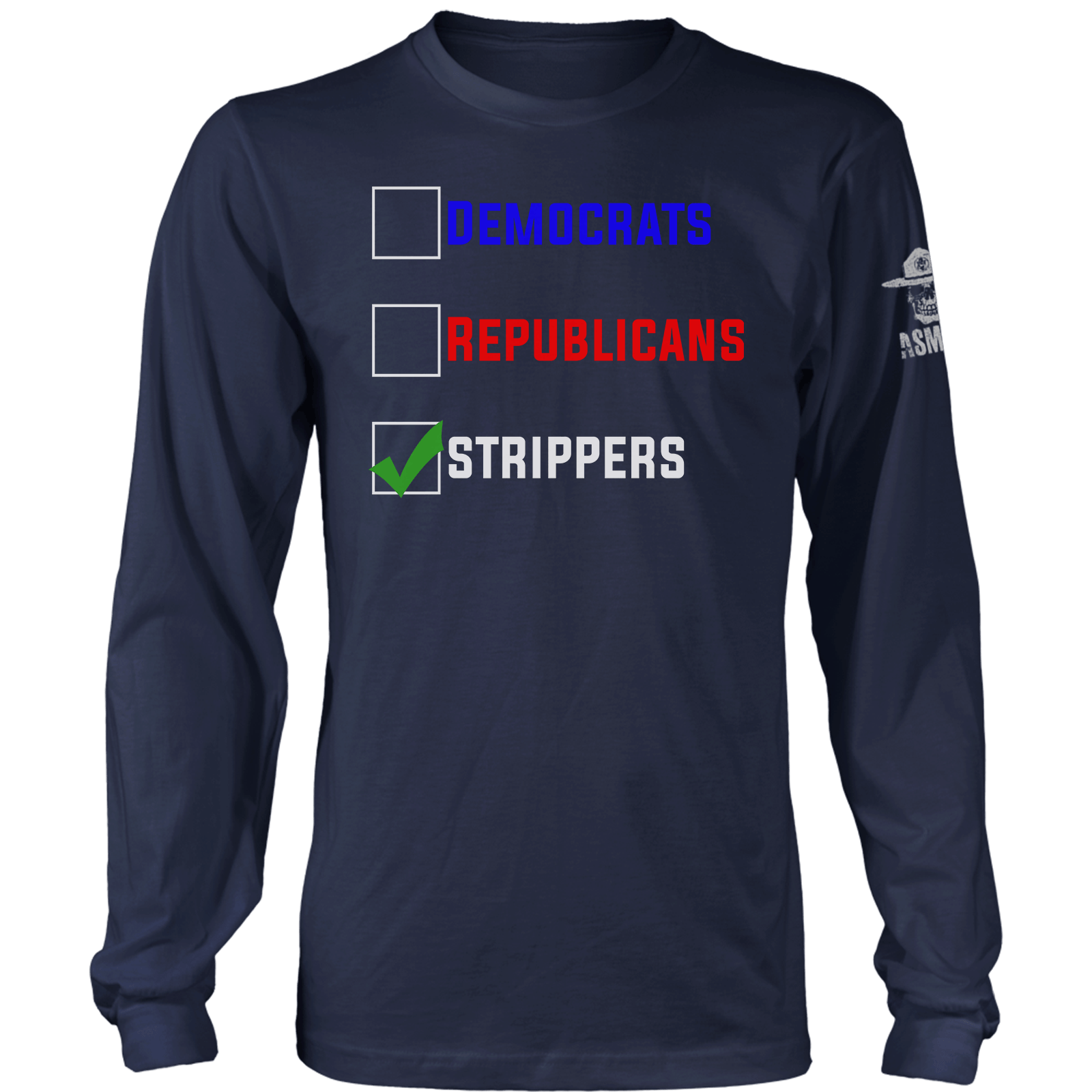 Democrats Republicans Strippers Long Sleeve