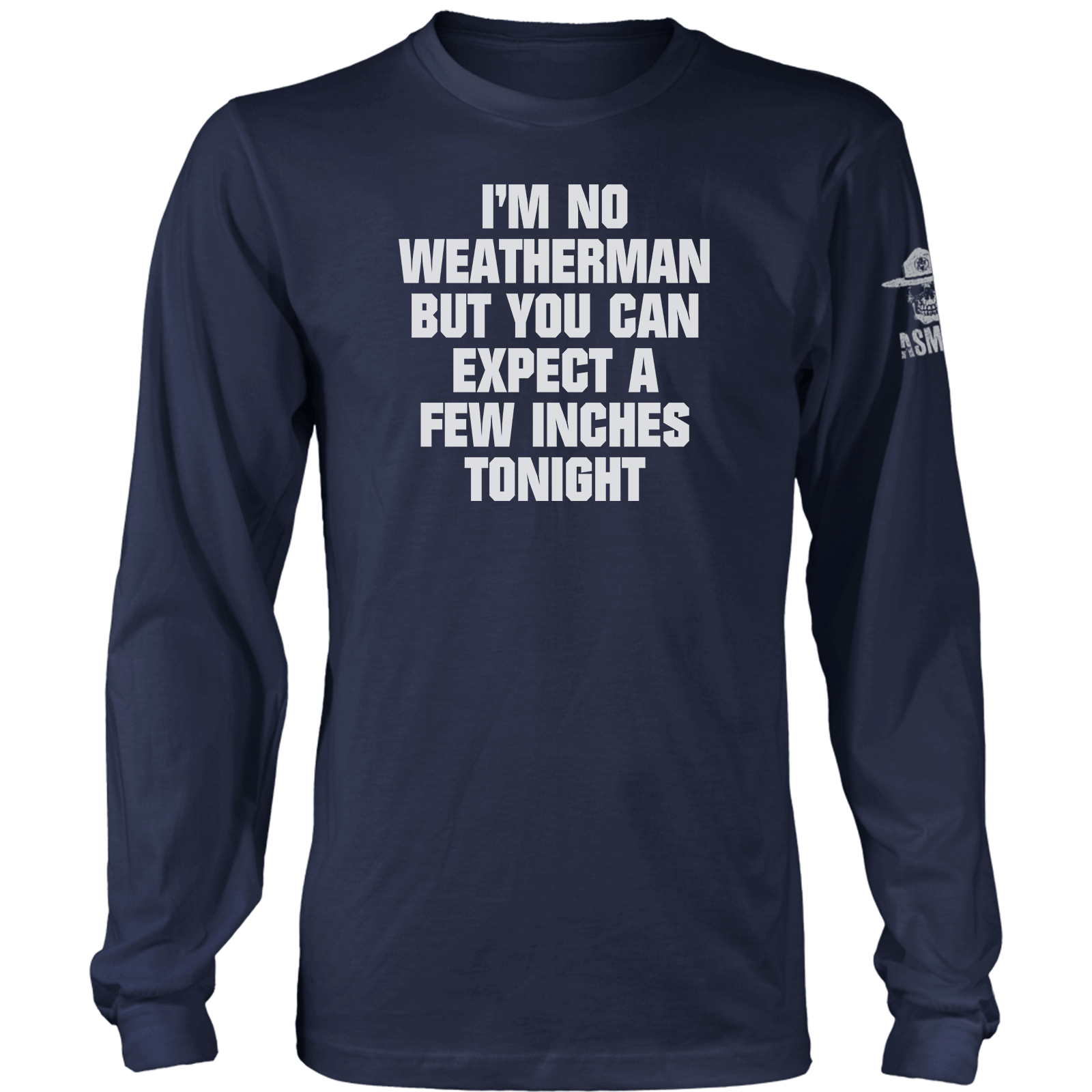 I'm No Weatherman Long Sleeve