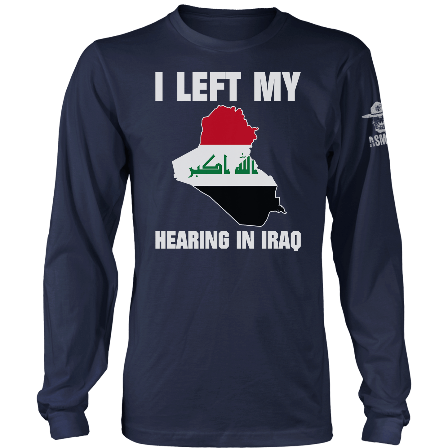 I Left My Hearing In Iraq Long Sleeve