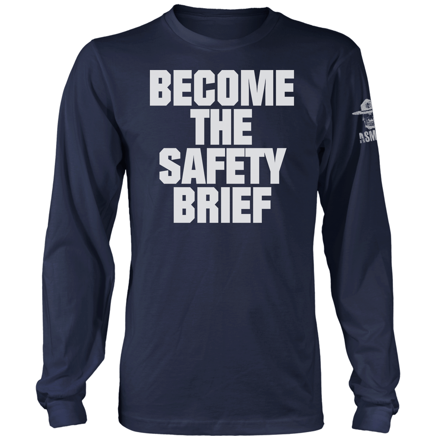 Become The Safety Brief Long Sleeve
