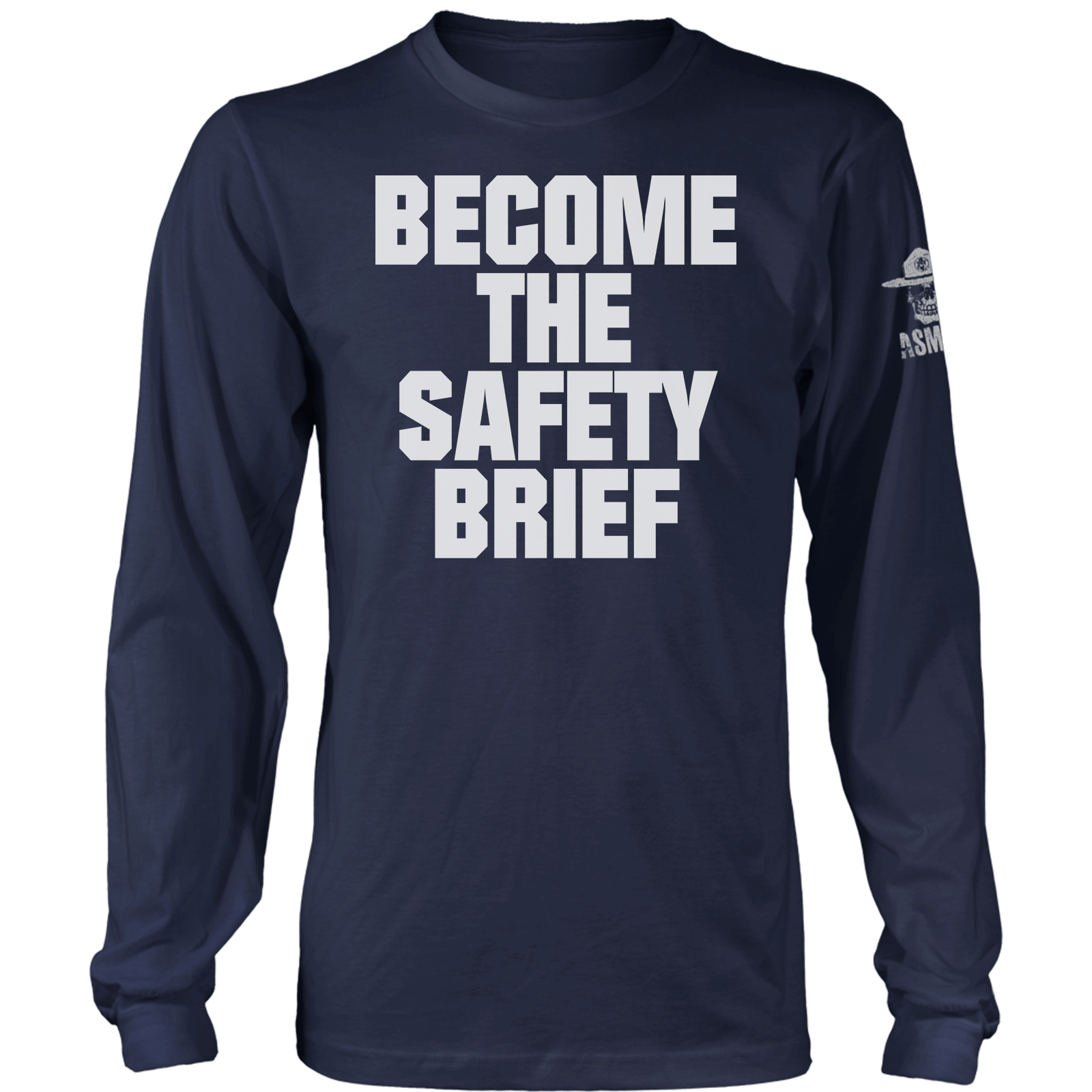 Become The Safety Brief Long Sleeve