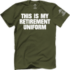 This is My Retirement Uniform