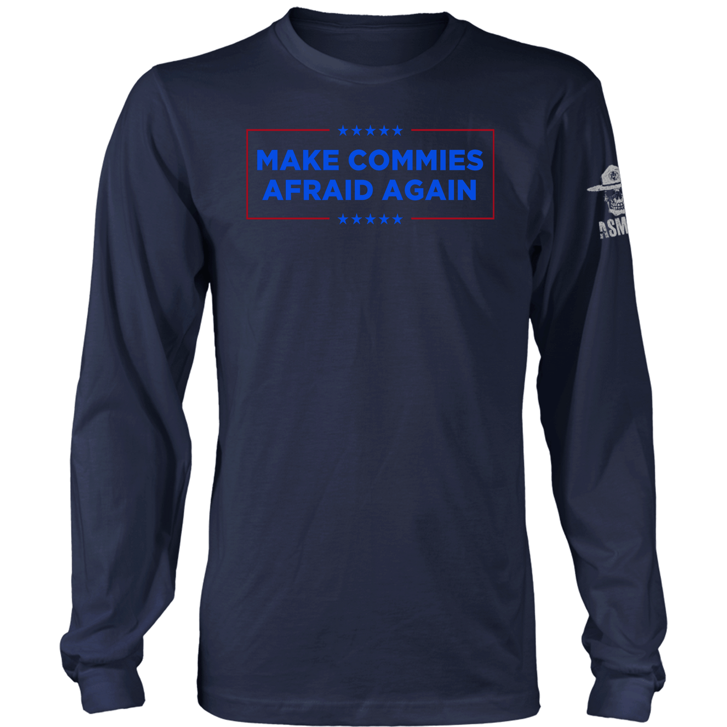Make Commies Afraid Again Long Sleeve
