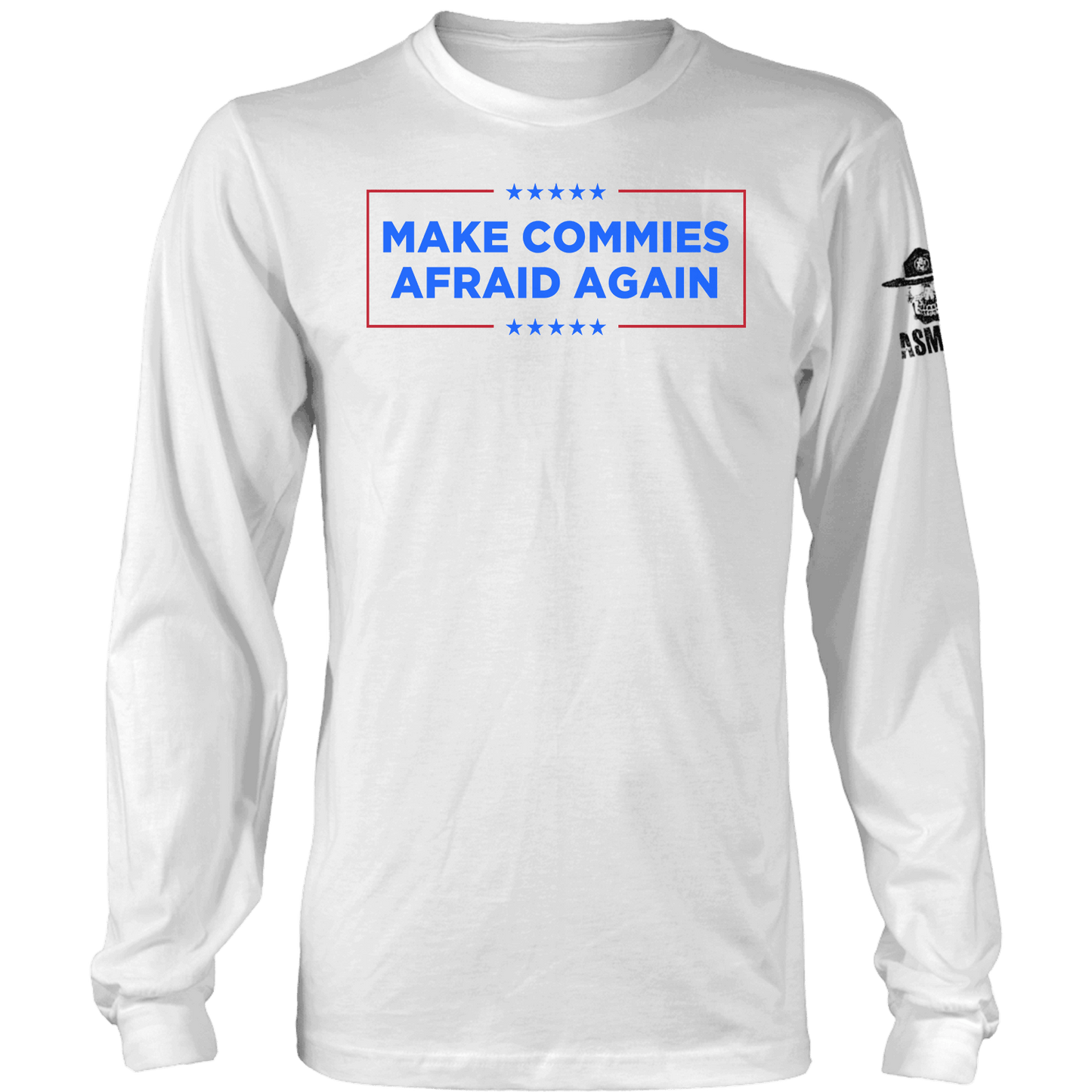 Make Commies Afraid Again Long Sleeve