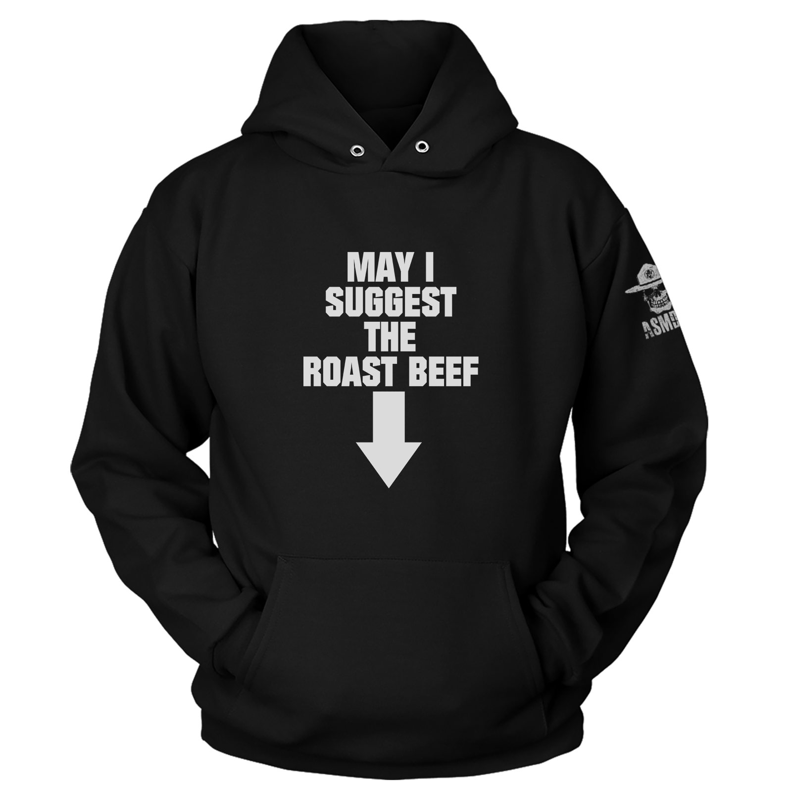 May I Suggest the Roast Beef Hoodie