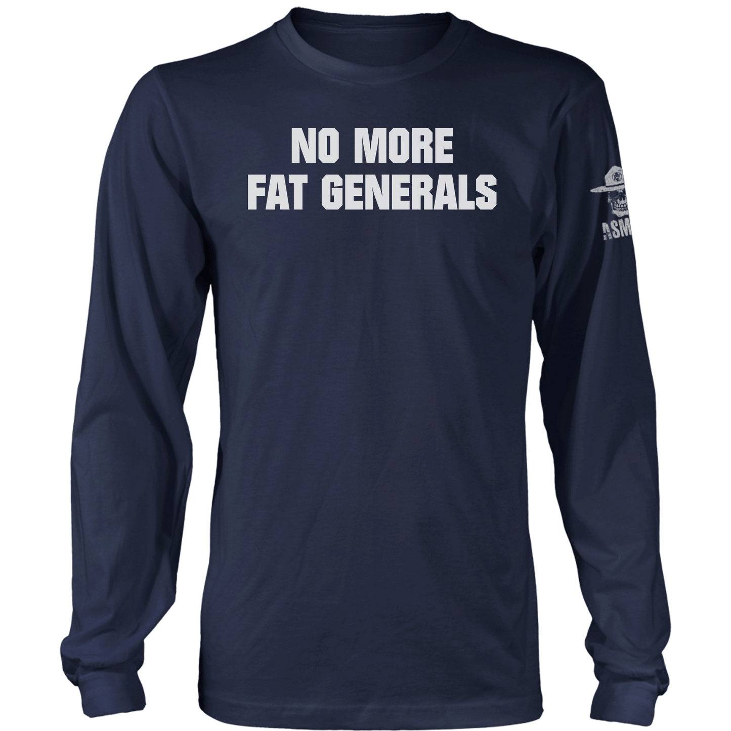 No More Fat Generals Long Sleeve