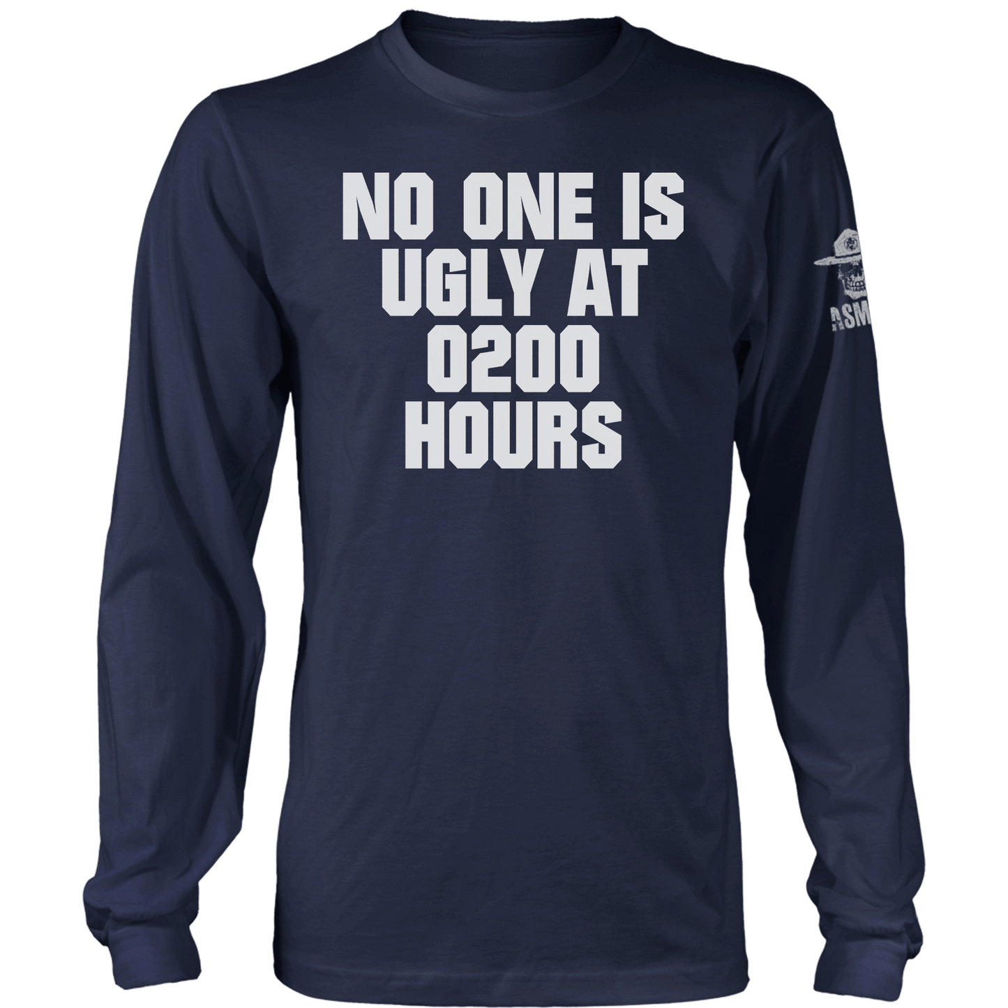 No One Is Ugly at 0200 Long Sleeve