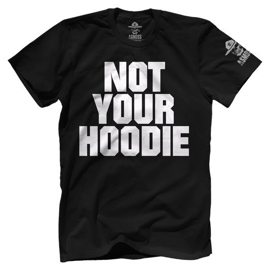 Not Your Hoodie