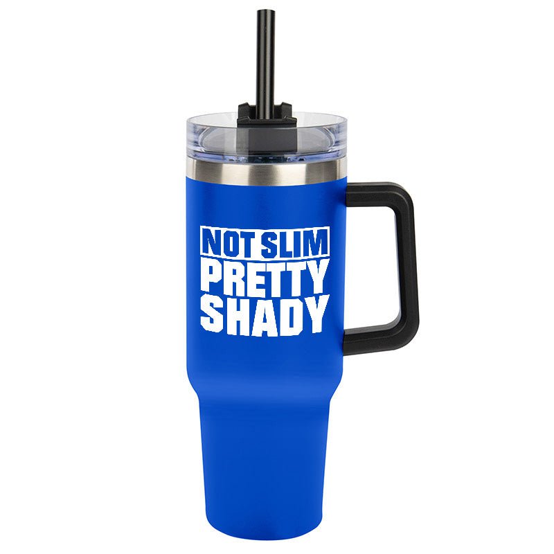 Not Slim Pretty Shady Tumbler