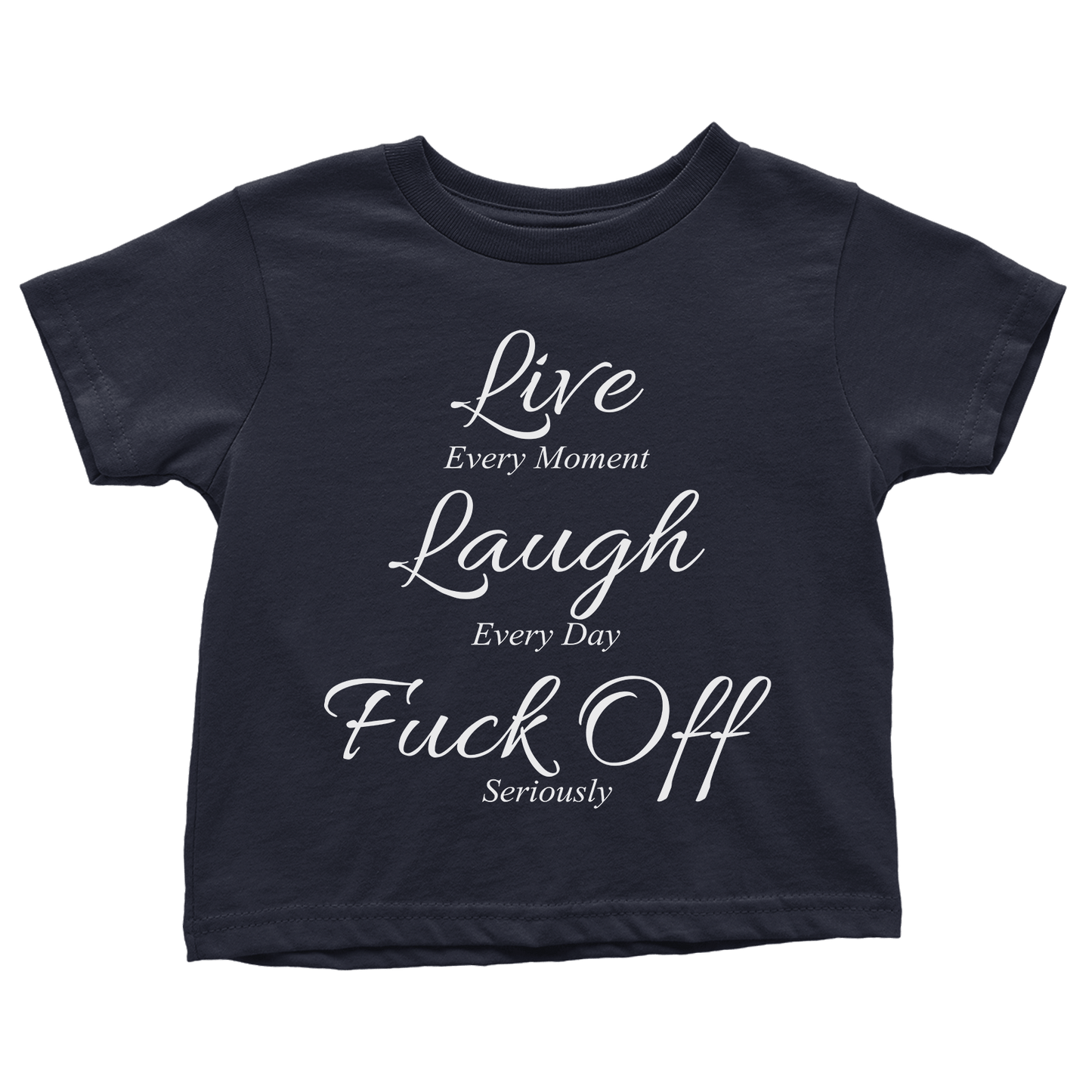 Live Laugh F Off (Toddlers)