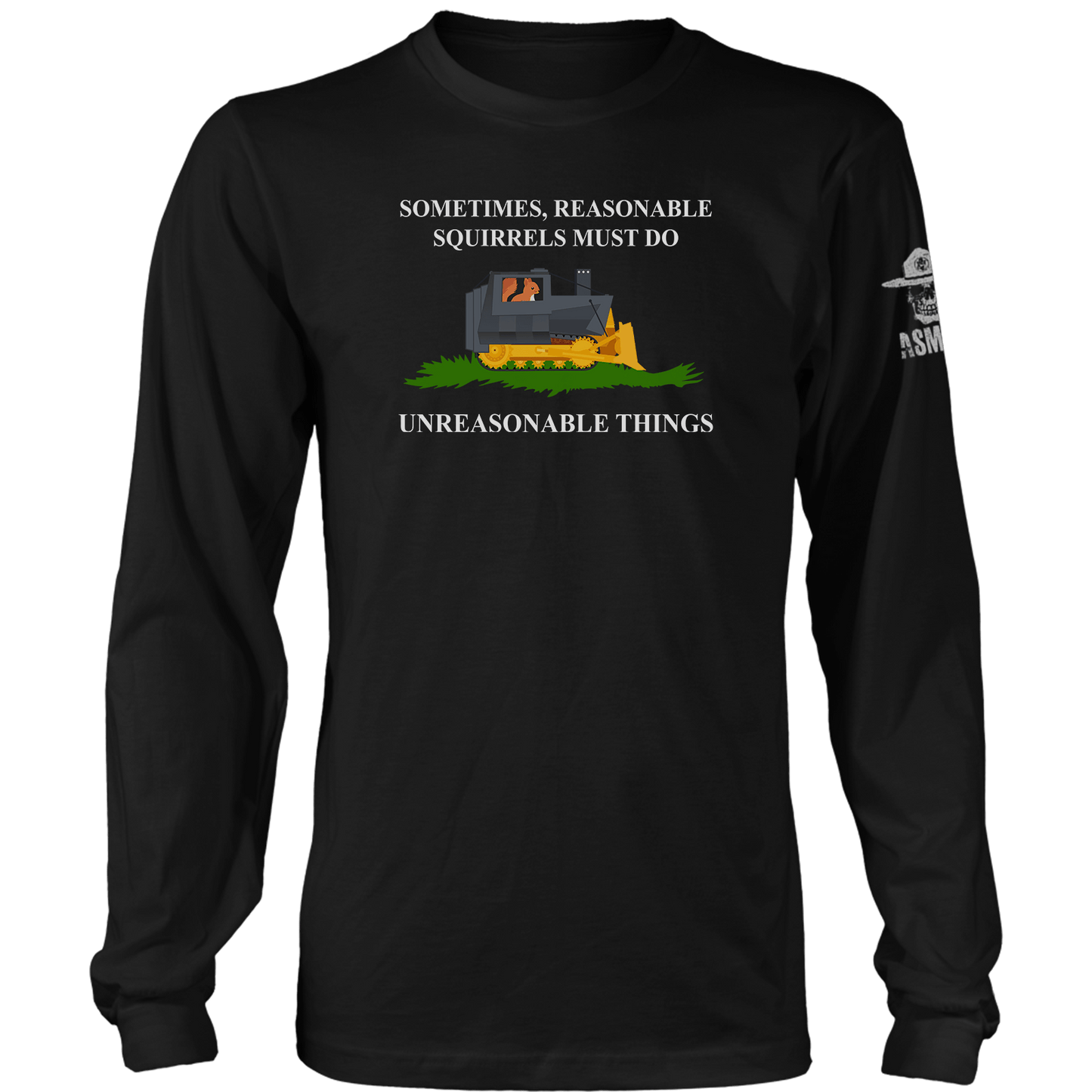 Reasonable Squirrels Unreasonable Things Long Sleeve