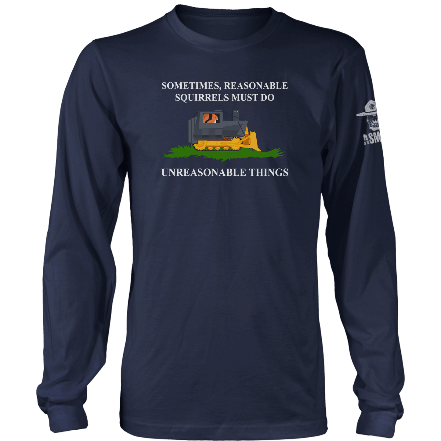 Reasonable Squirrels Unreasonable Things Long Sleeve