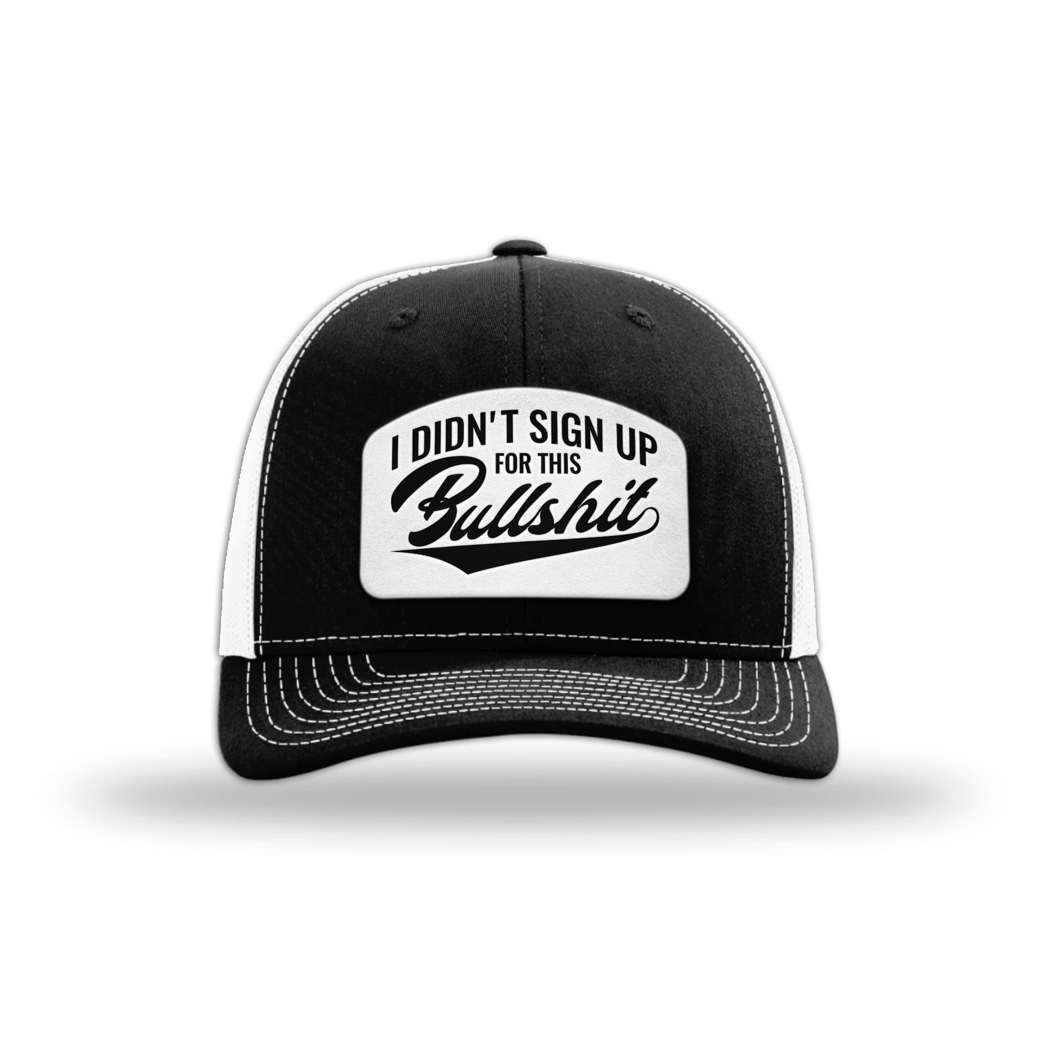 I didn't Sign Up for this BS Trucker Hat