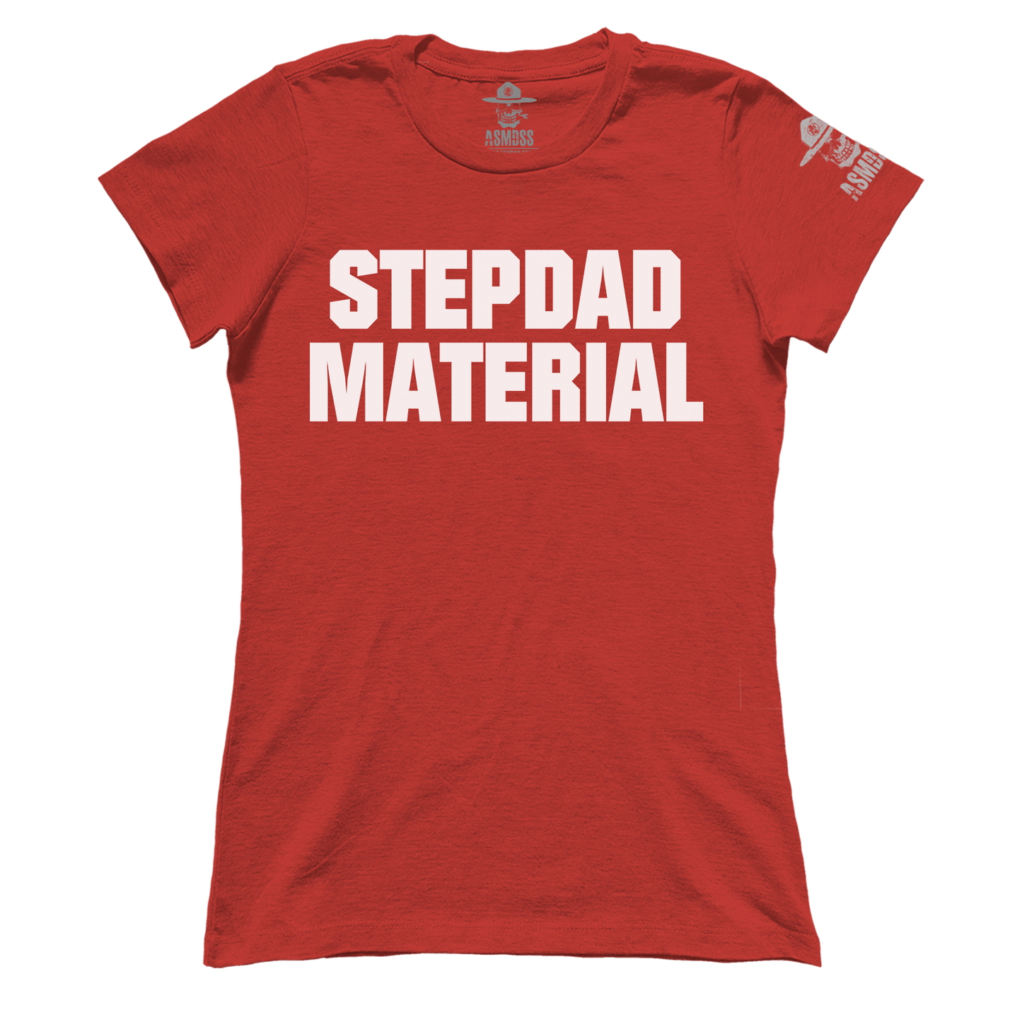 Stepdad Material (Ladies)