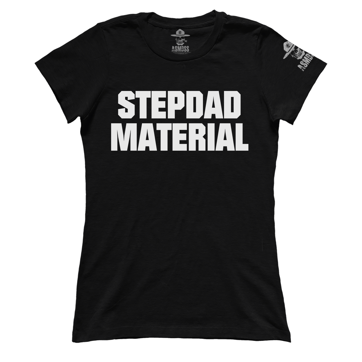 Stepdad Material (Ladies)