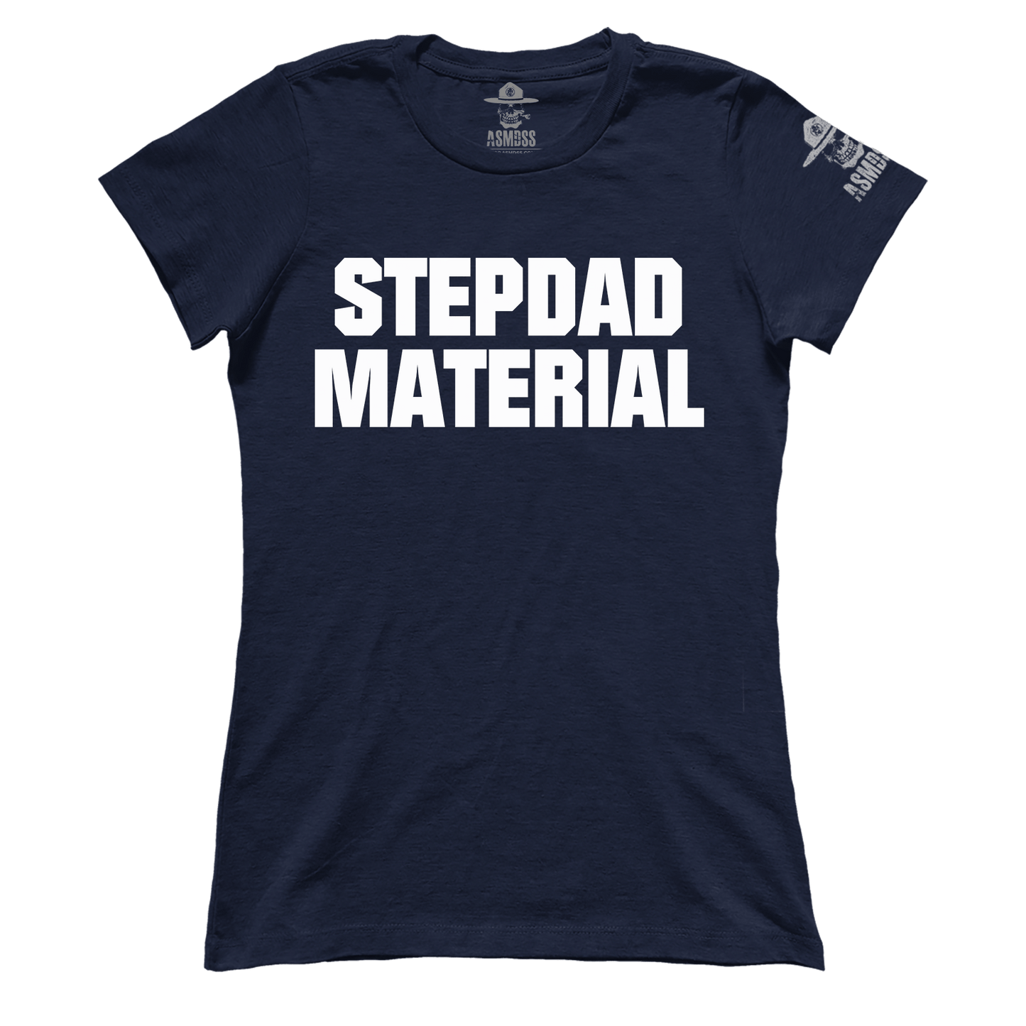 Stepdad Material (Ladies)