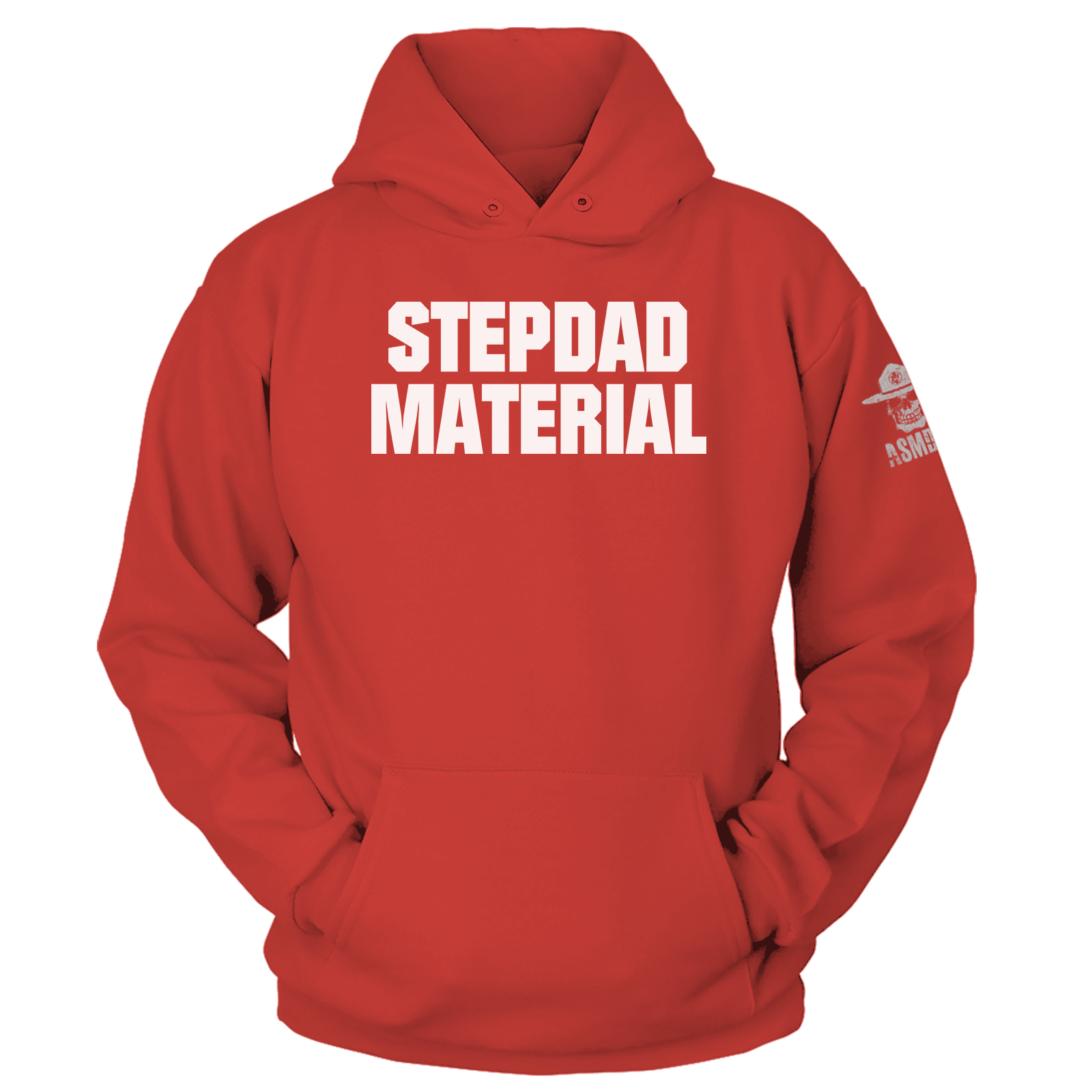 Stepdad Material Hoodie