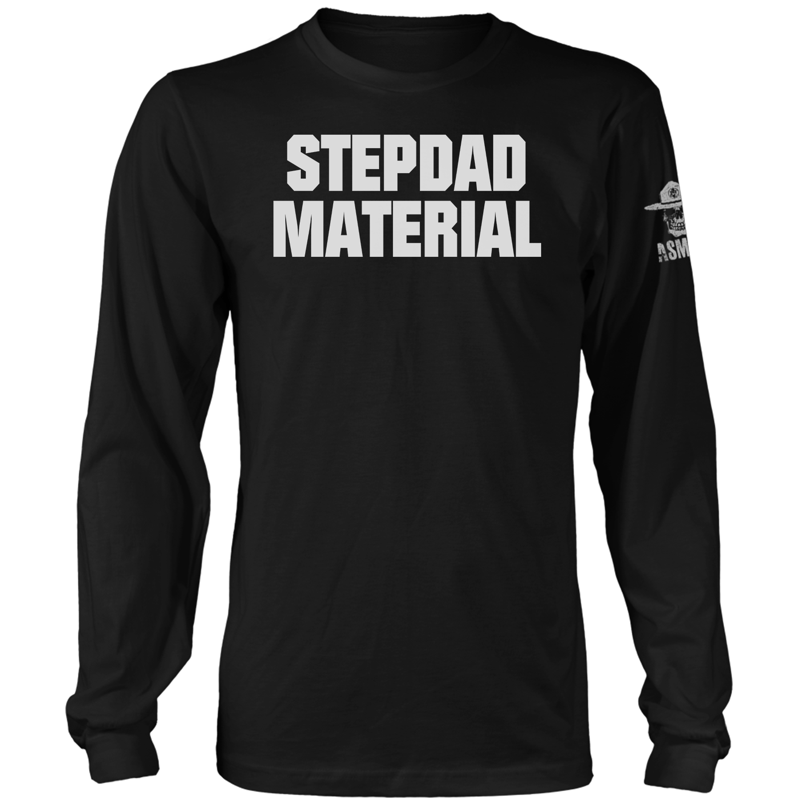 Stepdad Material Long Sleeve