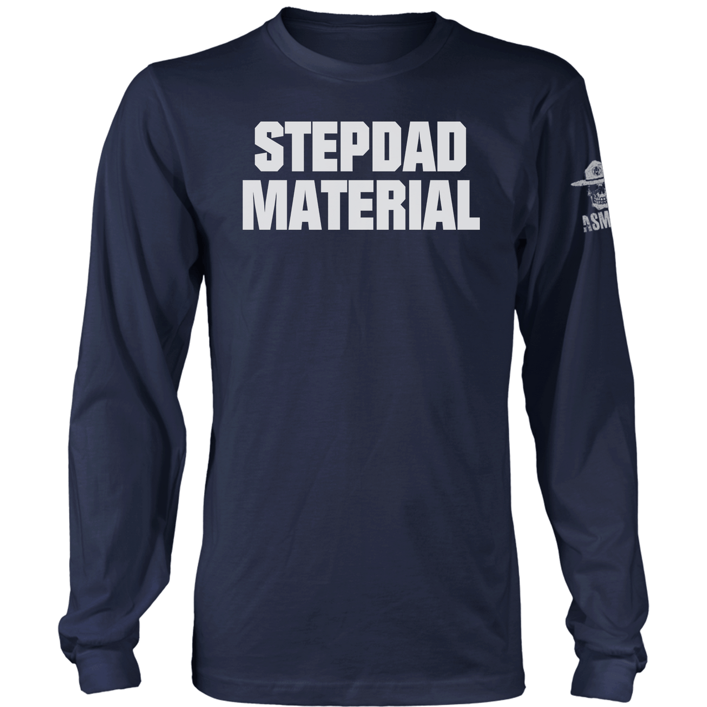 Stepdad Material Long Sleeve