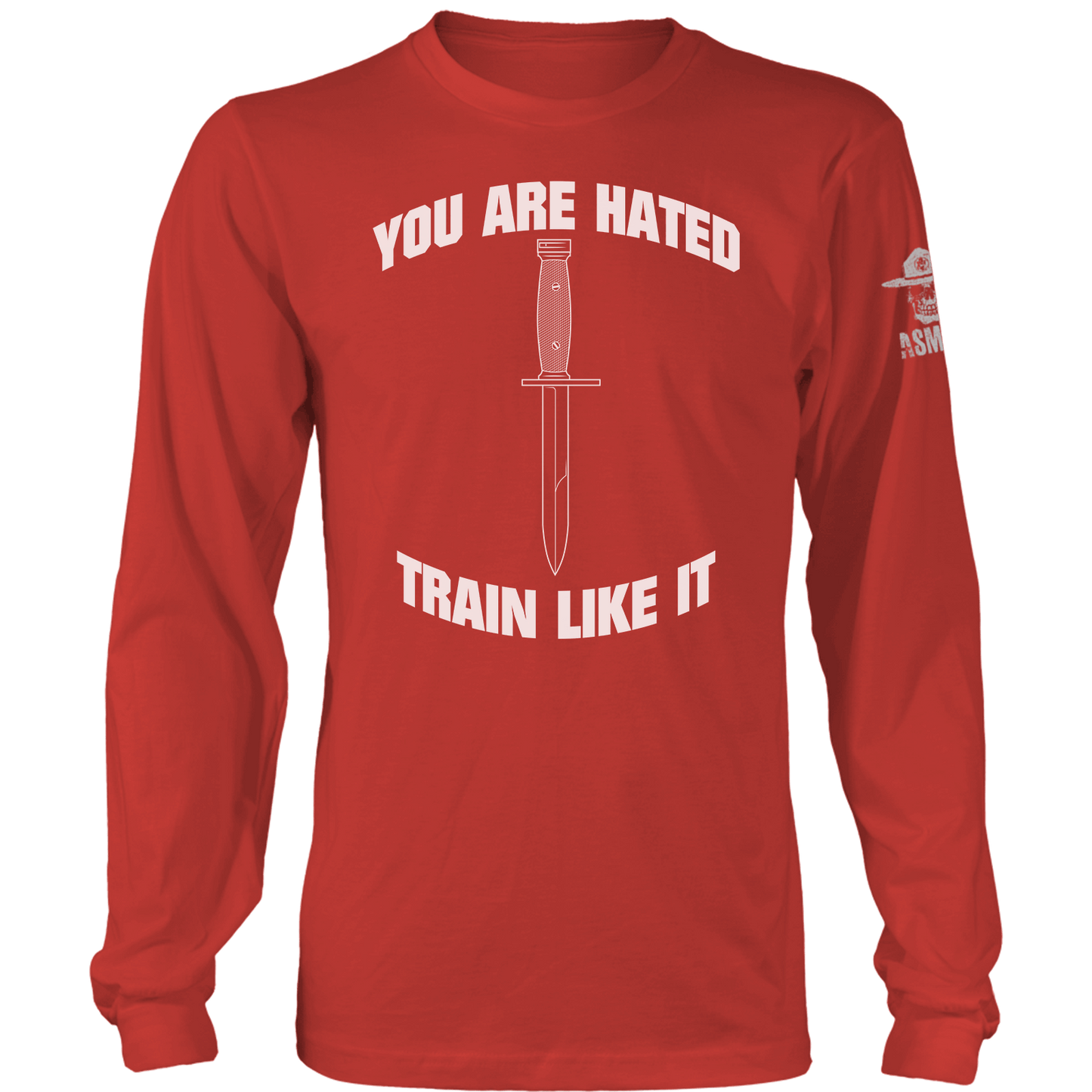 You Are Hated Long Sleeve