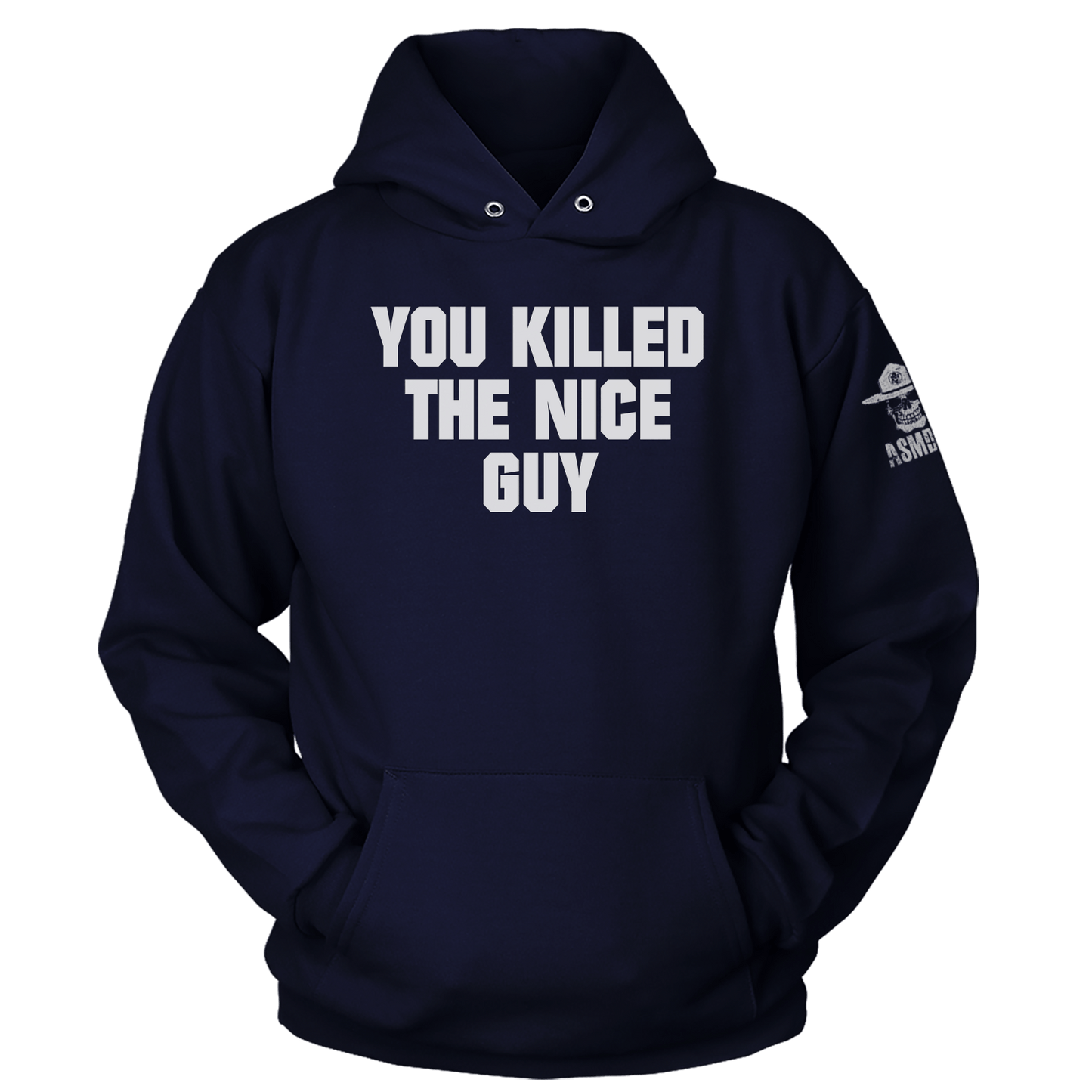 You Killed The Nice Guy Hoodie