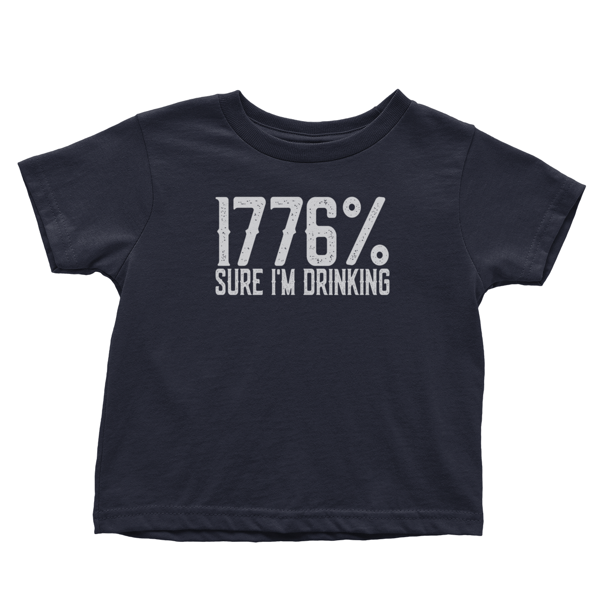 1776% Sure I'm Drinking (Toddlers)