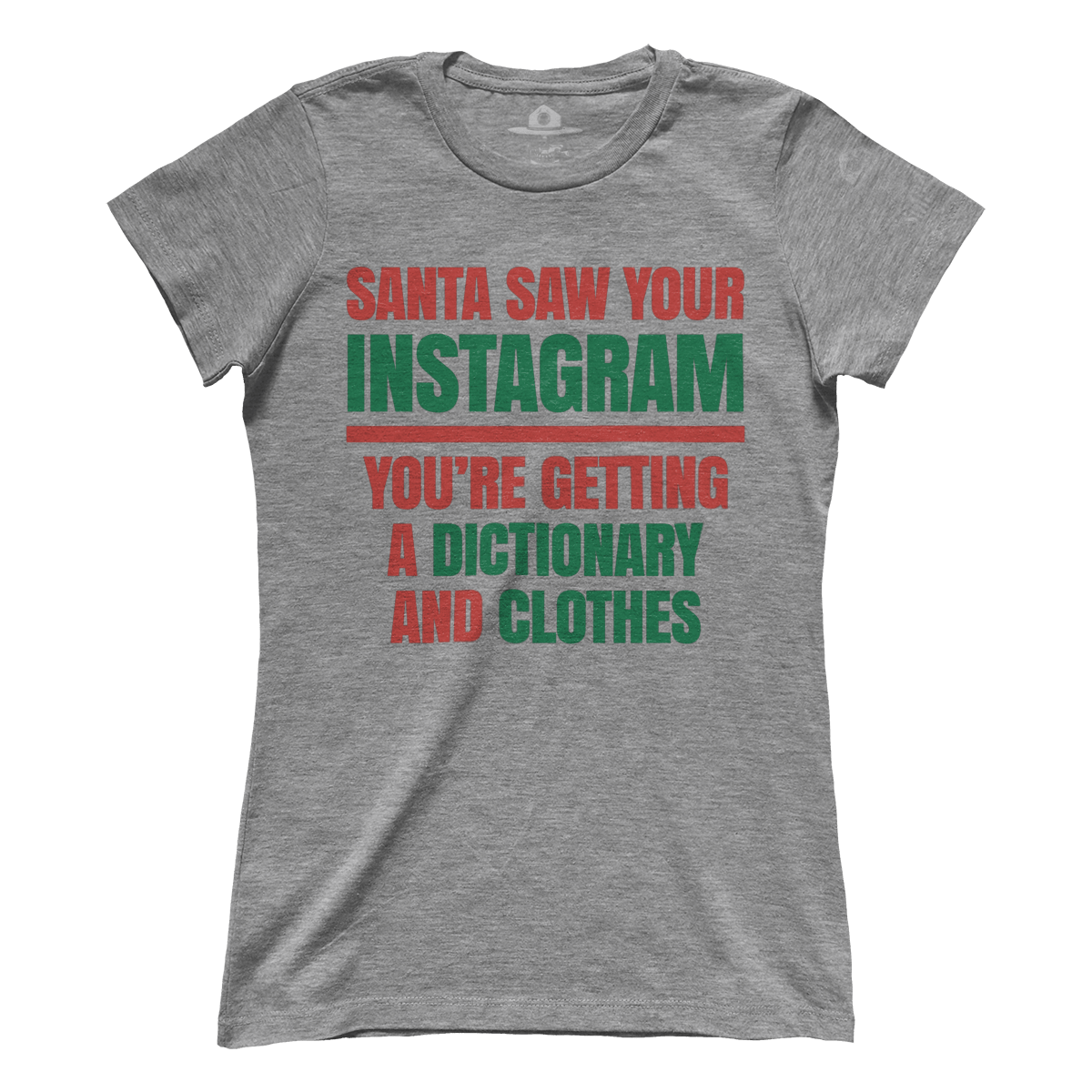 Santa Saw Your Instagram (Ladies)