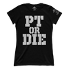 PT Or Die (Ladies)