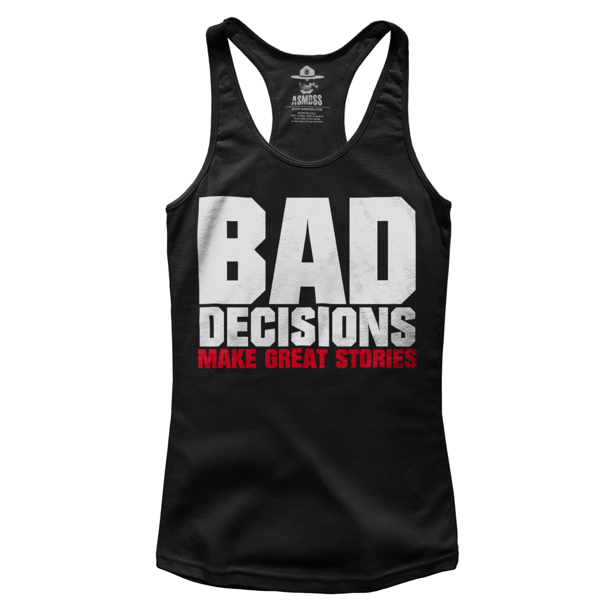 Bad Decisions Make Great Stories (Ladies)